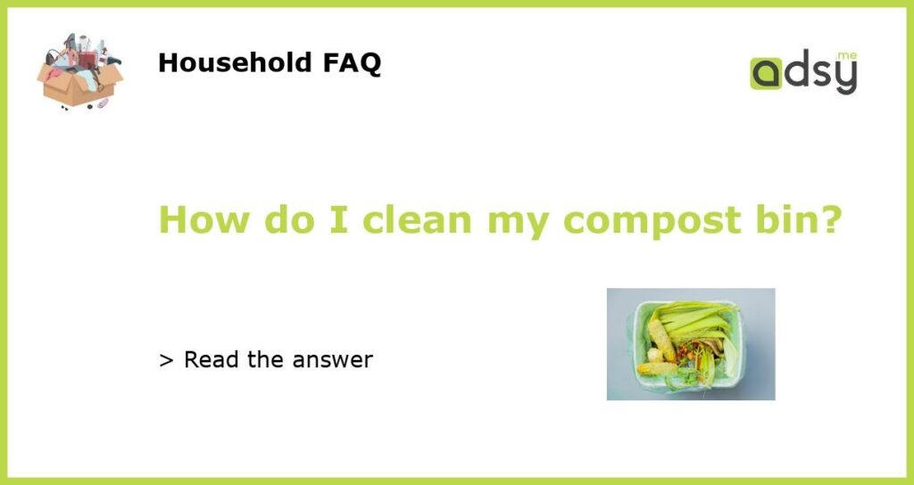 How do I clean my compost bin featured