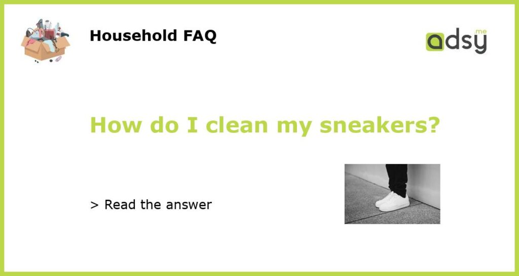 How do I clean my sneakers featured