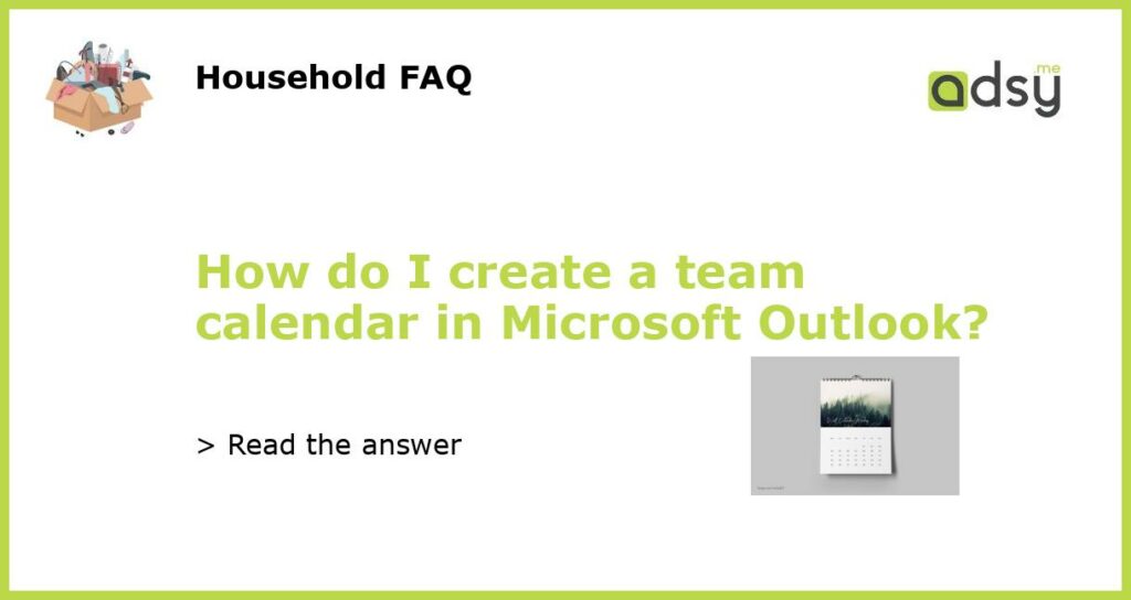 How do I create a team calendar in Microsoft Outlook?