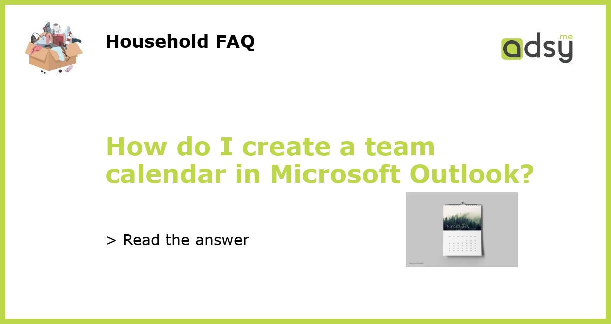 how-do-i-create-a-team-calendar-in-microsoft-outlook