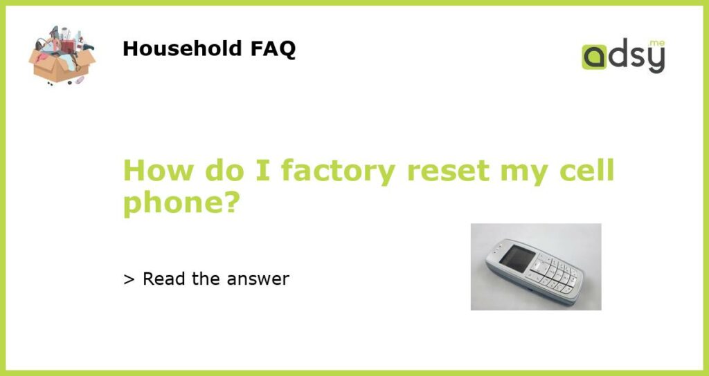 How do I factory reset my cell phone featured