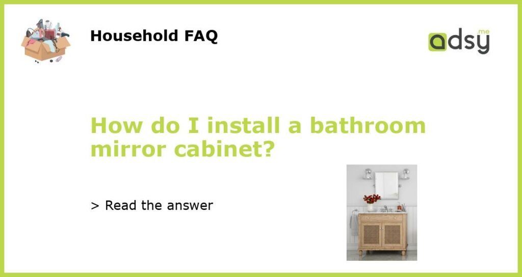 How do I install a bathroom mirror cabinet featured