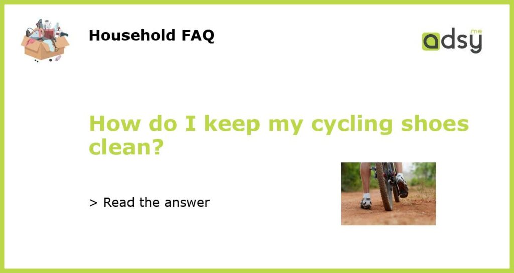 How do I keep my cycling shoes clean featured