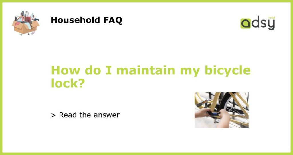 How do I maintain my bicycle lock featured