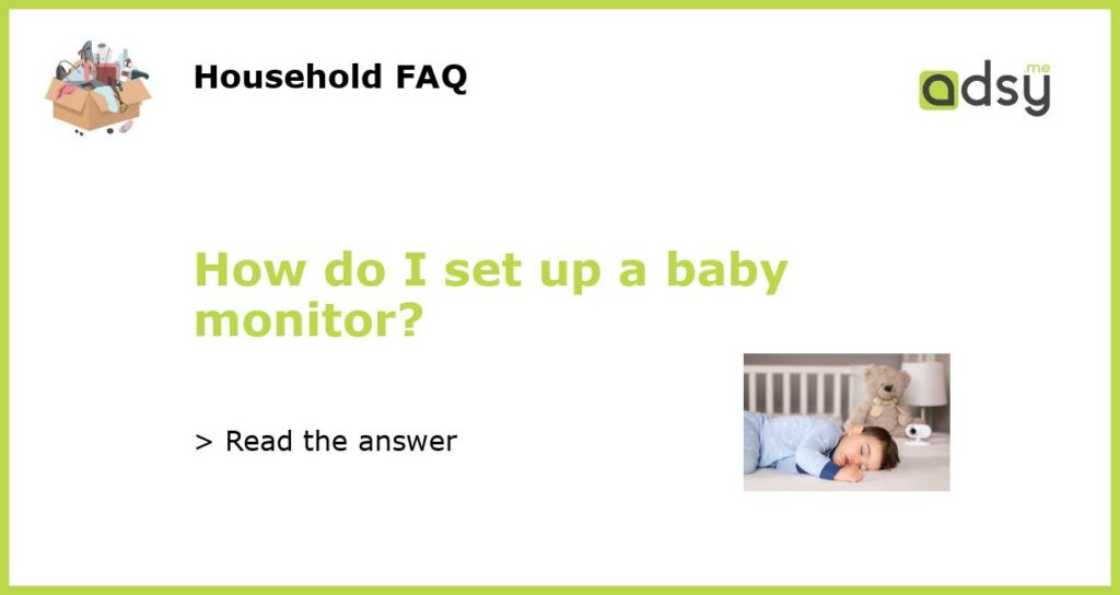 How do I set up a baby monitor featured