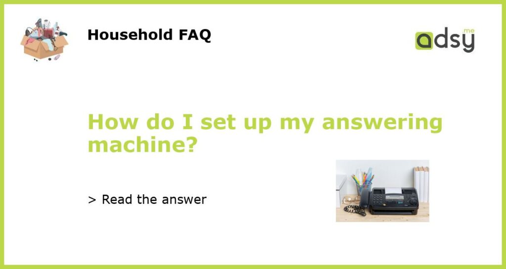 How do I set up my answering machine featured