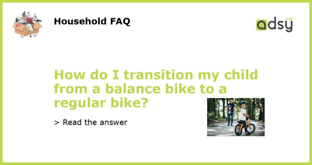 How do I transition my child from a balance bike to a regular bike featured