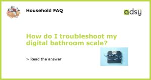 How do I troubleshoot my digital bathroom scale featured