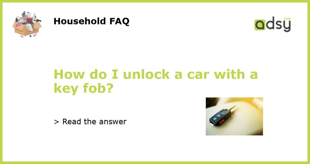 How do I unlock a car with a key fob featured