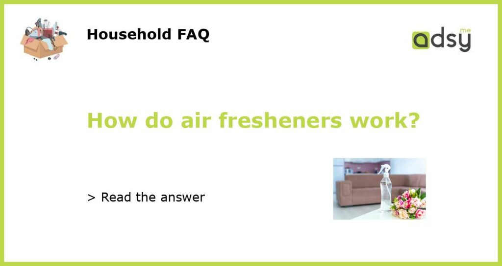 How do air fresheners work featured
