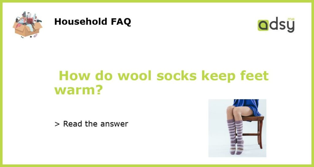 How do wool socks keep feet warm featured