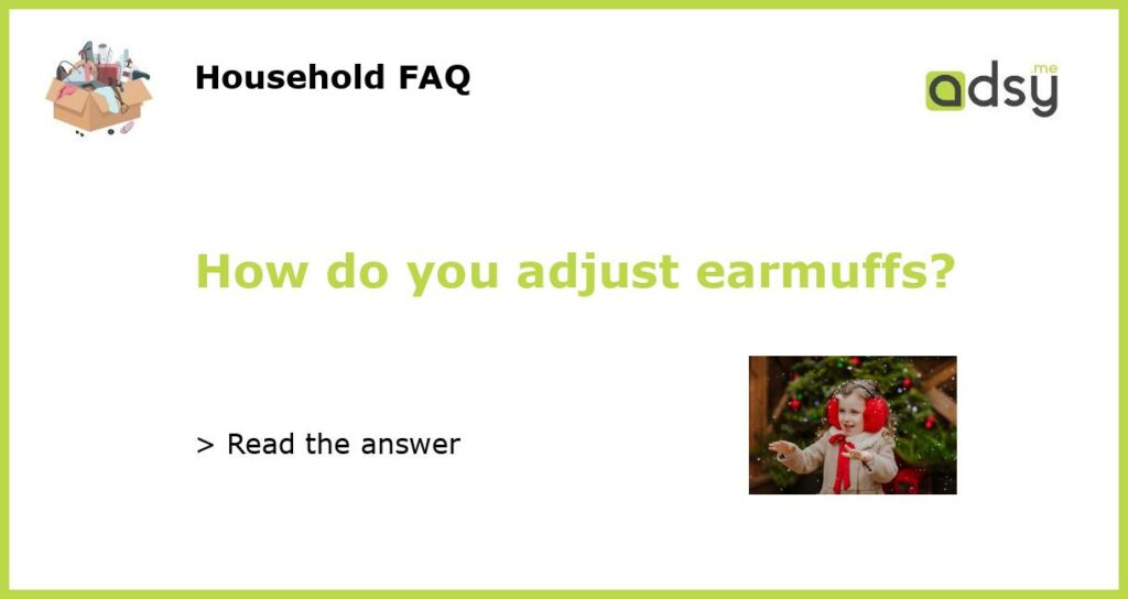 How do you adjust earmuffs featured