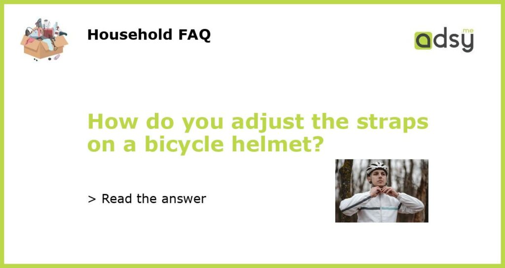 How do you adjust the straps on a bicycle helmet featured