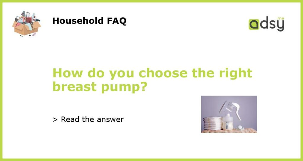 How do you choose the right breast pump featured