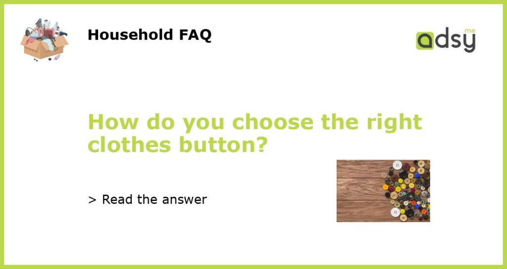 How do you choose the right clothes button featured