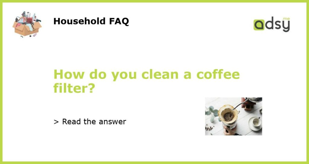 How do you clean a coffee filter featured
