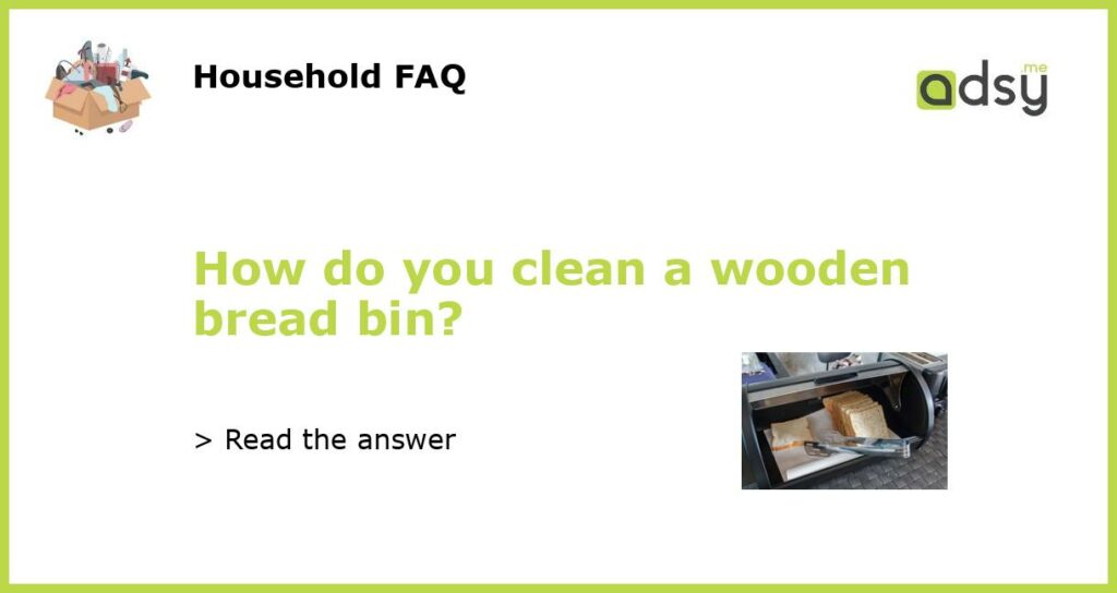 How do you clean a wooden bread bin featured