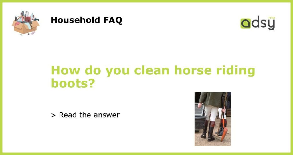 How do you clean horse riding boots featured