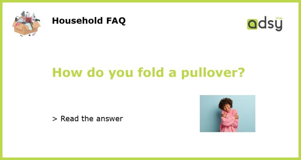 How do you fold a pullover featured