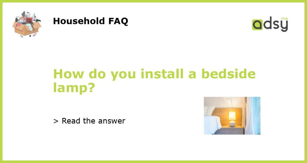 How do you install a bedside lamp featured