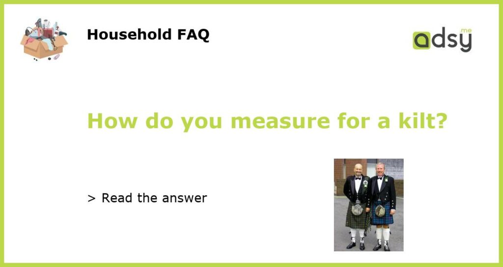 How do you measure for a kilt featured