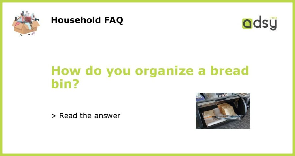 How do you organize a bread bin featured