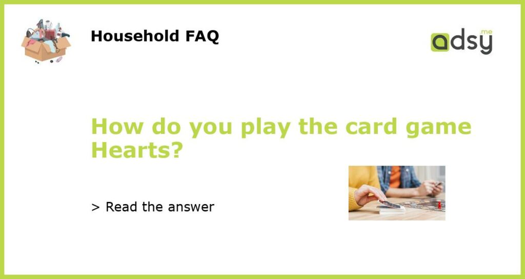 How do you play the card game Hearts featured