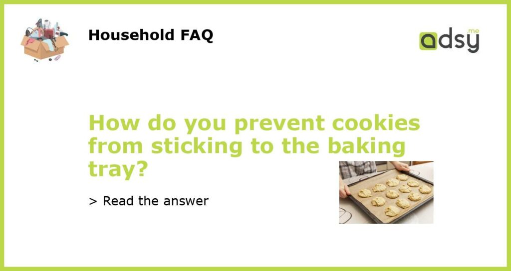 How do you prevent cookies from sticking to the baking tray featured