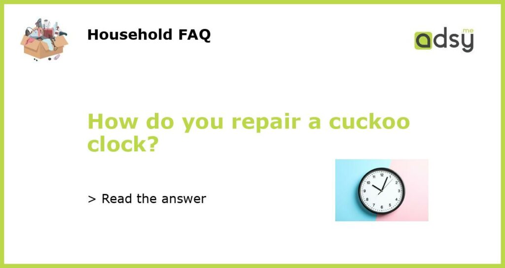 How do you repair a cuckoo clock featured