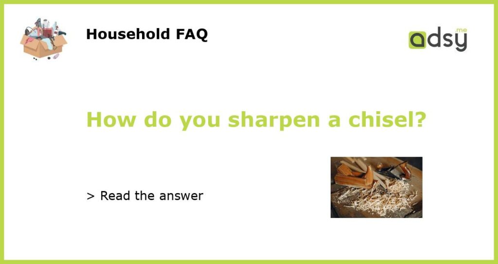 How do you sharpen a chisel featured