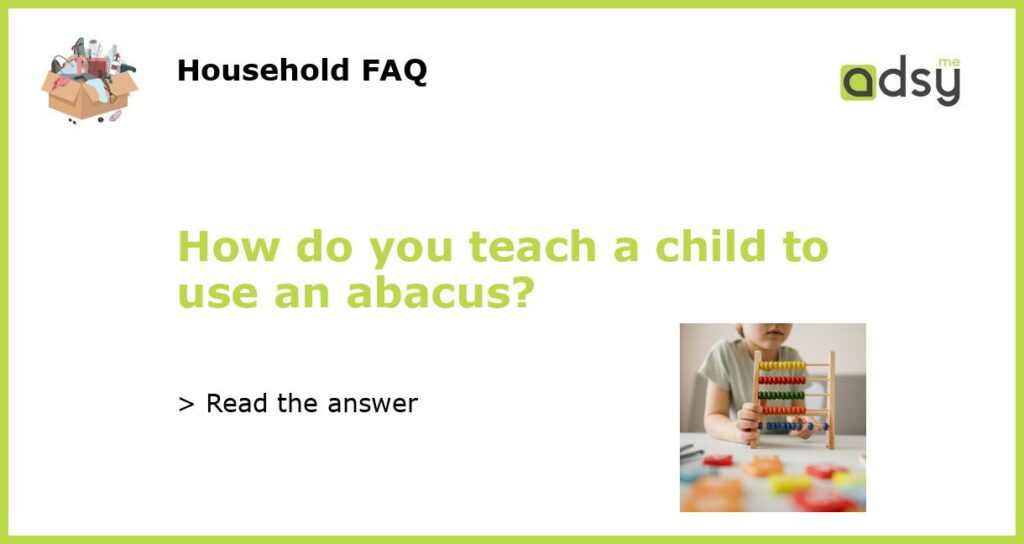 How do you teach a child to use an abacus featured