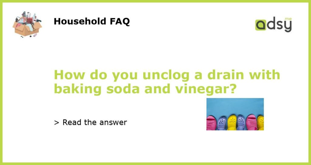 How do you unclog a drain with baking soda and vinegar featured