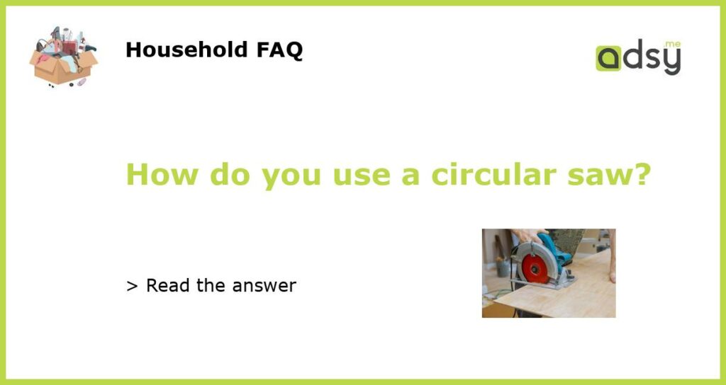 How do you use a circular saw featured