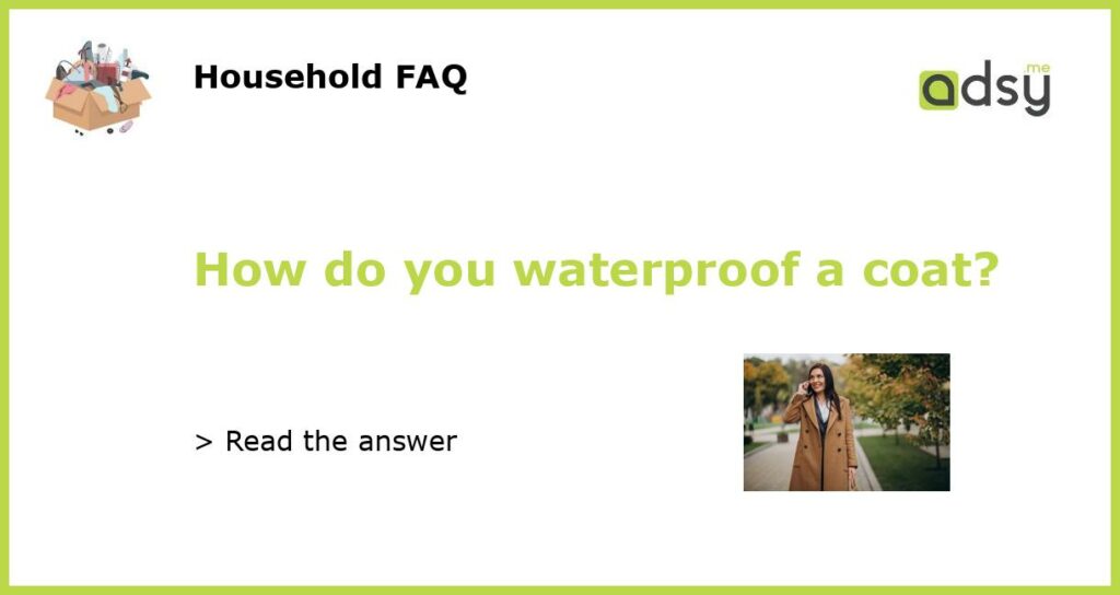 How do you waterproof a coat featured
