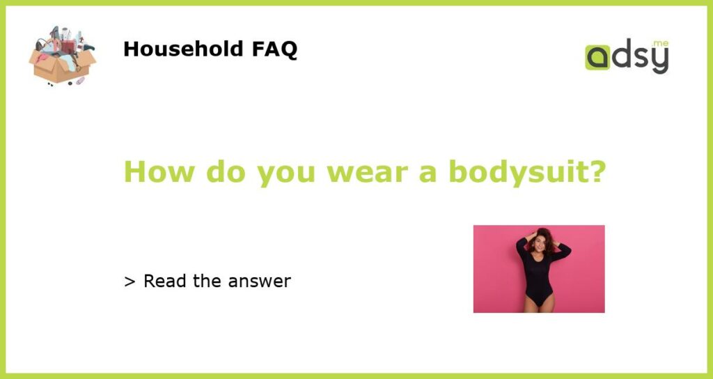 How do you wear a bodysuit featured