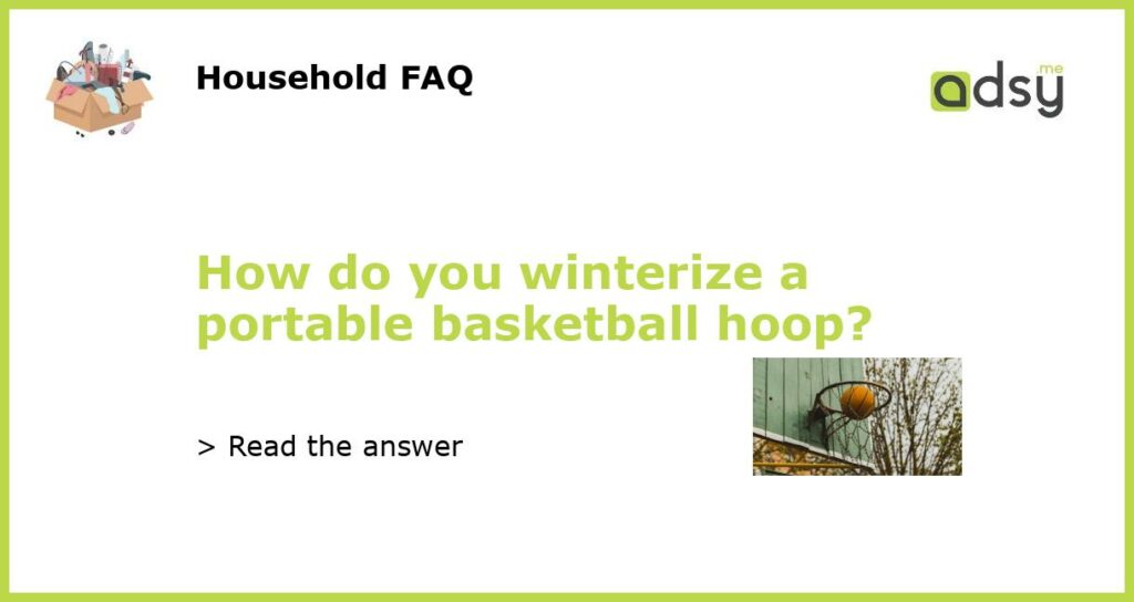 How do you winterize a portable basketball hoop featured