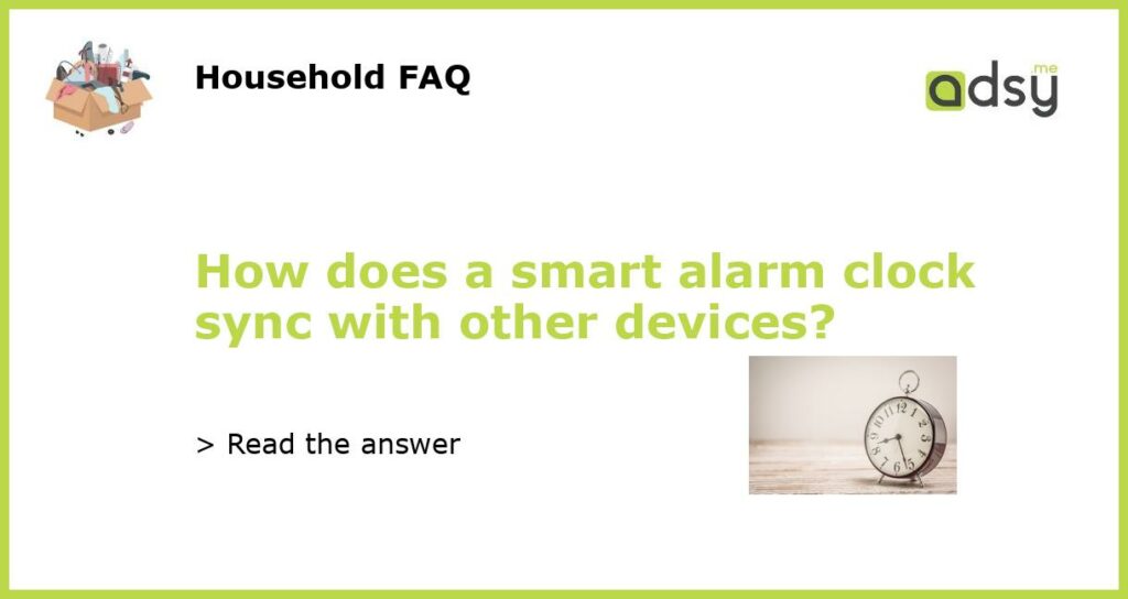 How does a smart alarm clock sync with other devices featured