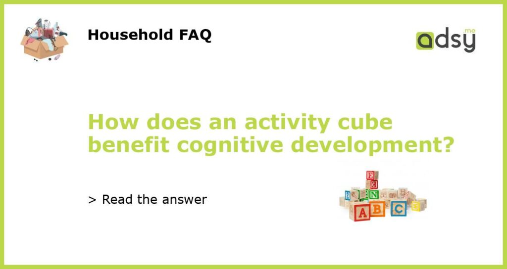 How does an activity cube benefit cognitive development?