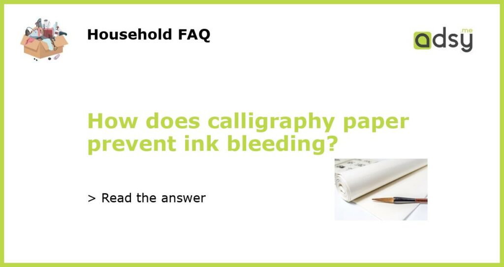 How does calligraphy paper prevent ink bleeding featured