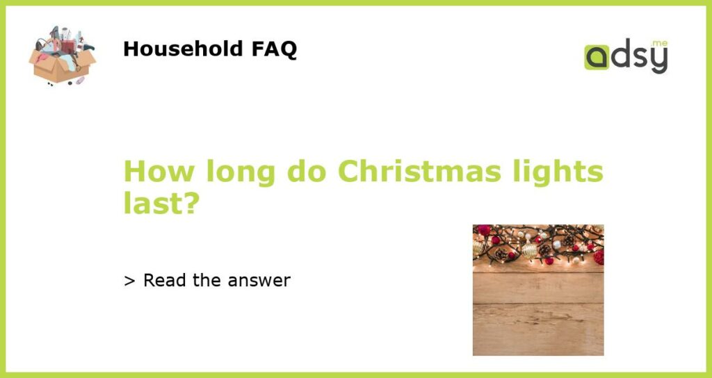 How long do Christmas lights last featured