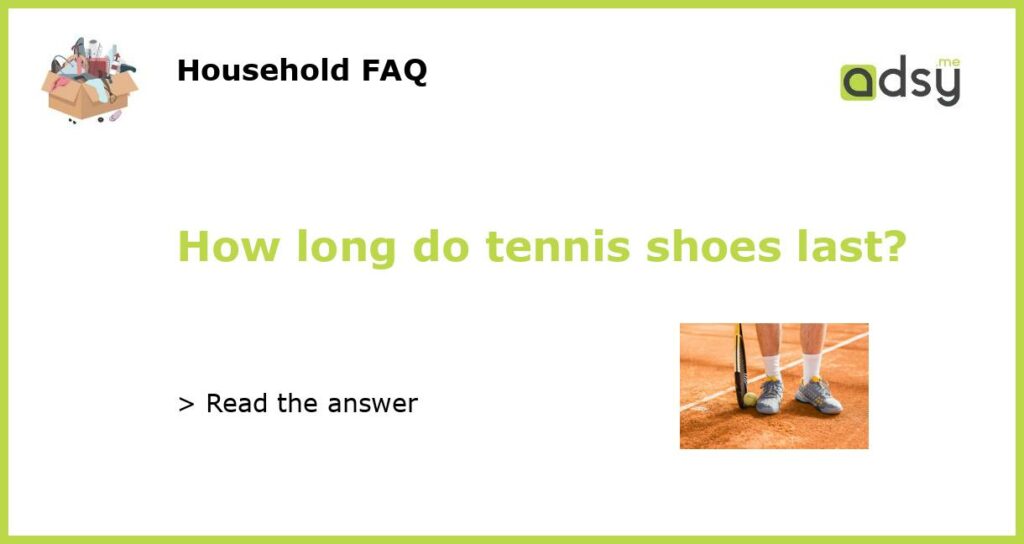 How long do tennis shoes last featured