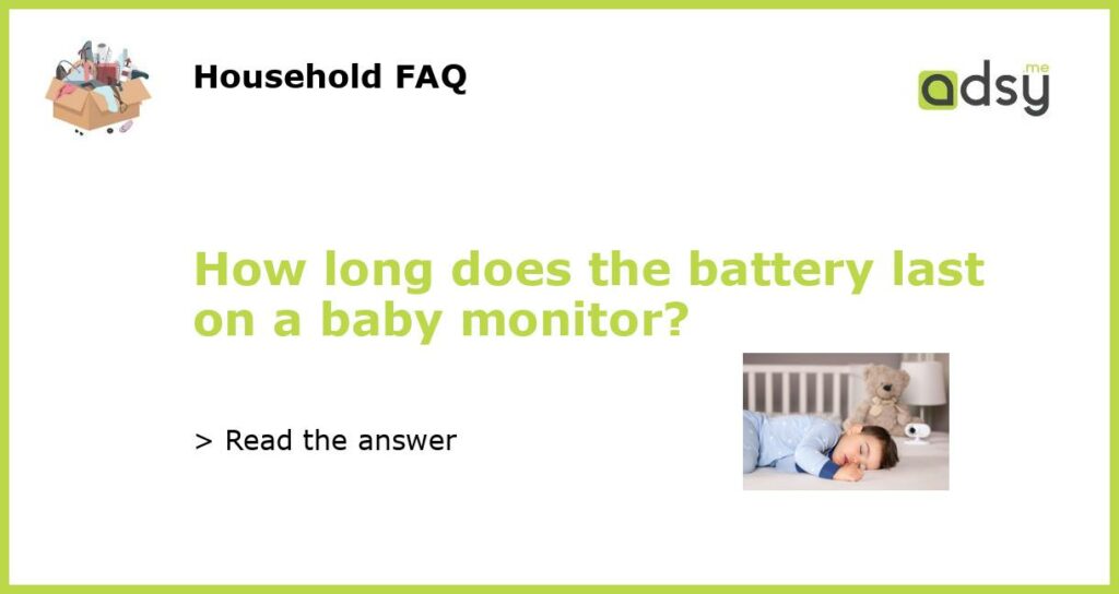 How long does the battery last on a baby monitor featured