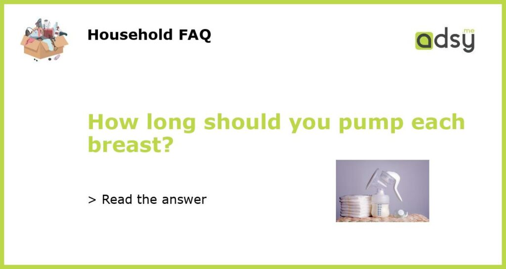 How long should you pump each breast featured