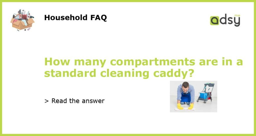 How many compartments are in a standard cleaning caddy featured