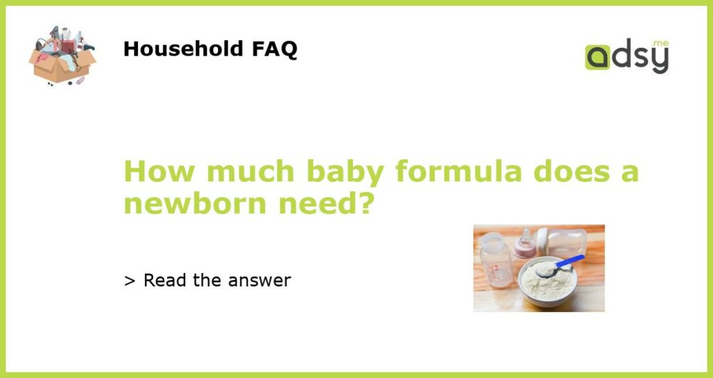 How much baby formula does a newborn need featured