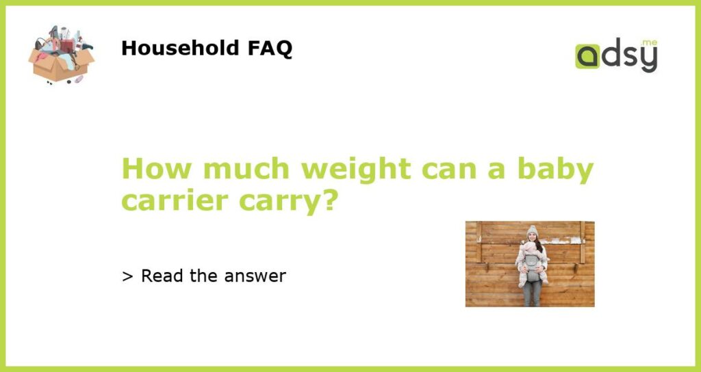 How much weight can a baby carrier carry featured