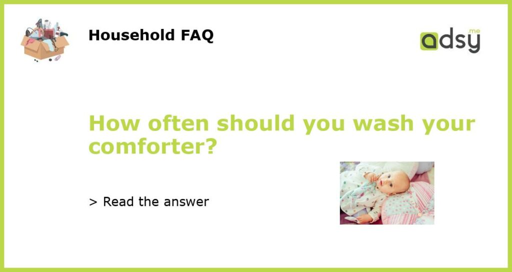 How often should you wash your comforter featured