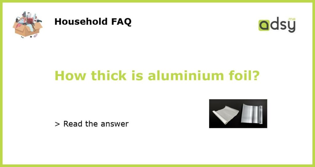 How thick is aluminium foil featured