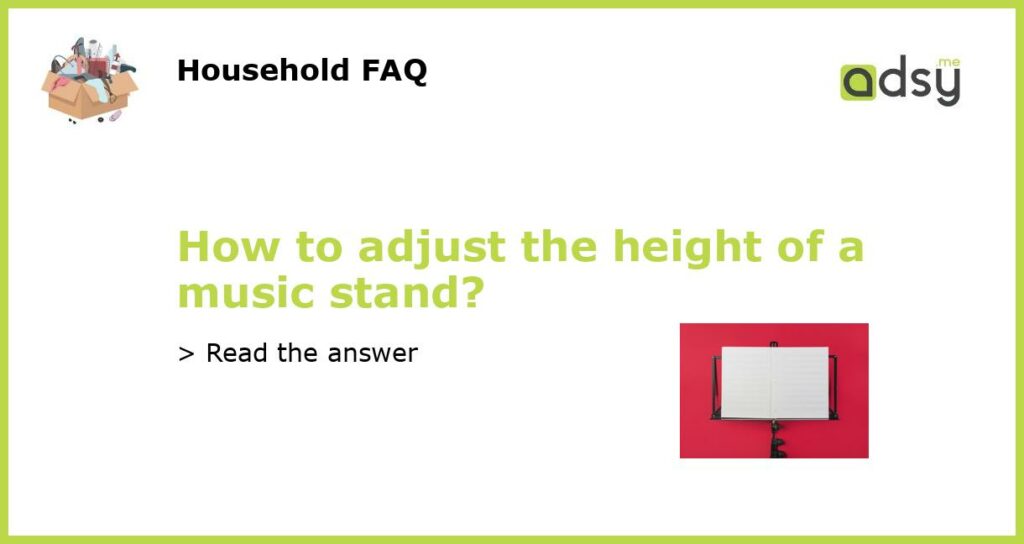 How to adjust the height of a music stand featured