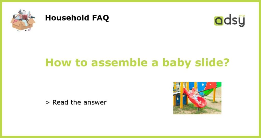 How to assemble a baby slide featured